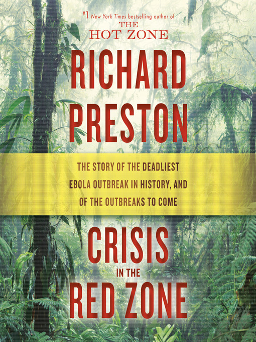 Title details for Crisis in the Red Zone by Richard Preston - Available